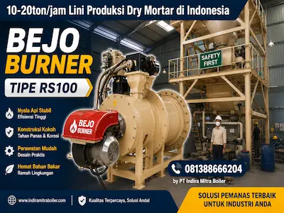 BEJO Burner RS100 pada Dry Mortar Plant 10–20 Ton/Jam di Indonesia untuk sistem pemanasan mortar industri, pengeringan pasir silika, dan produksi mortar instan berkualitas tinggi oleh PT Indira Mitra Boiler