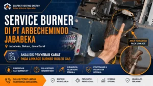 Karat pada tuas linkage burner boiler gas akibat kondensasi dan kurang pelumasan di PT Arbechemindo Jababeka Bekasi